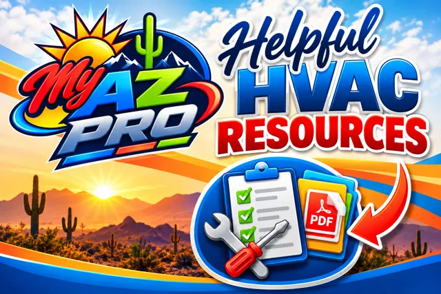 My AZ Pro Helpful HVAC Resources: checklists, guides and downloadable tips for Arizona homeowners